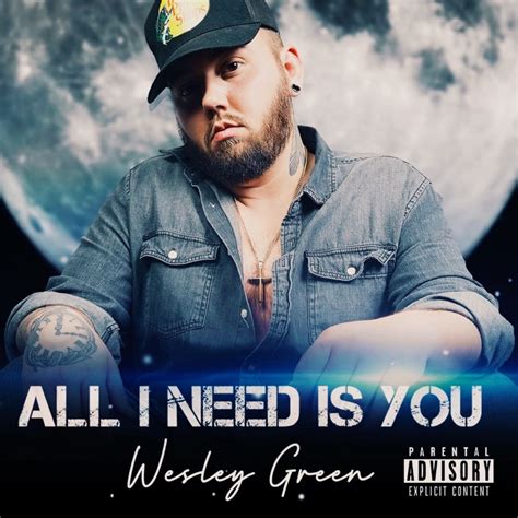 all i need is you wesley green lyrics